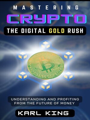 cover image of Mastering Crypto, the Digital Gold Rush